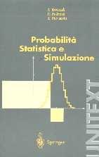 Probabilita. Statistica e Simulazione. una Introduzione con Applicazione Alle Science e All'Ingegneria.