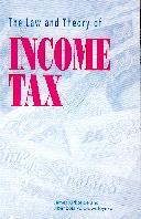 The Law & Theory Of Income Tax.