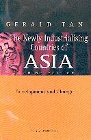 Newly Industrializing Countries Of Asia. Tracing Asia'S Eocnomic Transformation. 3rd Edition.