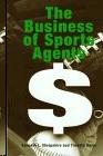 The Business of Sports Agents.