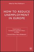 How To Reduce Unemployment In Europe. Central Issues In Contemporary Economic Theory And Policy.