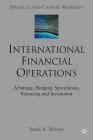 International Financial Operations. Arbitrage, Hedging, Speculation, Financing and Investment.