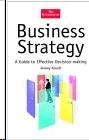 Business Strategy: a Guide To Effective Decision Making.
