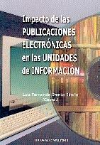 Impacto de las Publicaciones Electronicas en las Unidades de Informacion.