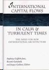 International Capital Flows In Calm And Turbulent Times.