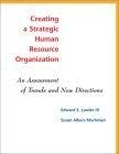 Creating a Strategic Human Resources Organization: An Assessment Of Trends And New Directions
