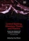 Central Banking, Monetary Theory And Practice. Essays In Honour Honour Of Charles Goodhart