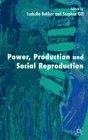Power, Production And Social Reproduction.