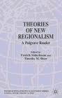 Theories Of New Regionalism: a Palgrave Reader .