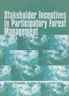 Stakeholder Incentives In Participatory Forest Management: a Manual For Economic Analysis.