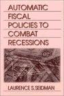 Automatic Fiscal Policies To Combat Ressions.