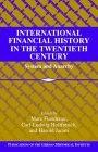 International Financial History in the Twentieth Century. System and Anarchy.