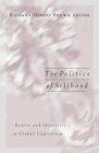 The Politics Of Selfhood: Bodies And Identities In Global Capitalism.