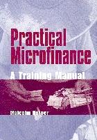 Practical Microfinance: a Training Manual.