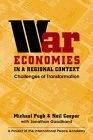 War Economies in a Regional Context: The Challenge of Transformation