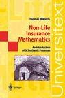 Non-Life Insurance Mathematics. An Introduction With Stochastic Processes.