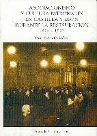 Asociacionismo y cultura patronales en Castilla y Leon durante la Restauracion, 1876-1923.