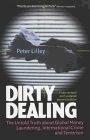 Dirty Dealing: The Untold Truth About Global Money Laundering and International Crime