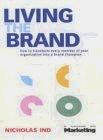 Living the Brand: How to Transform Every Member of Your Organization into a Brand Champion