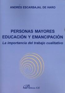 Personas Mayores, Educación y Emancipación "La Importancia del Trabajo Cualitativo"
