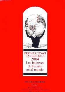 Perspectivas Exteriores 2004. los Intereses de España en el Mundo