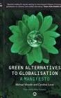 Green Alternatives To Globalisation: a Manifesto