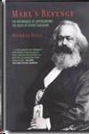 Marx'S Revenge: The Resurgence Of Capitalism And The Death Of Statist Socialism