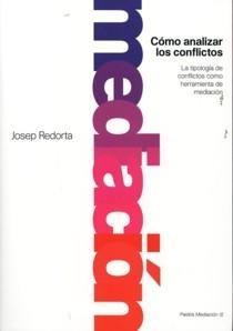 Cómo Analizar los Conflictos "La Tipología de Conflictos como Herramienta de Mediación". La Tipología de Conflictos como Herramienta de Mediación