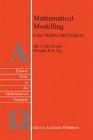 Mathematical Modelling: Case Studies And Projects.