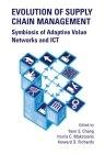 Evolution Of Supply Chain Management: Symbiosis Of Adaptive Value Networks And Ict.