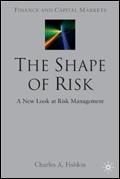 The Shape Of Risk: a New Look At Risk Management.