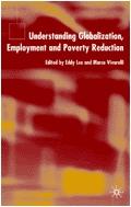 Understanding Globalization, Employment And Poverty Reduction.