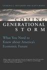 The Coming Generational Storm: What You Need To Know About America'S Economic Future.
