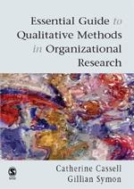 Essential Guide To Qualitative Methods In Organizational Research.