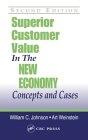 Superior Customer Value In The New Economy: Concepts And Cases, Second Edition: Concepts And Cases.