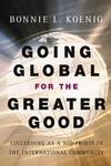 Going Global For The Greater Good: Succeeding As a Nonprofit In The International Community.
