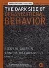 The Dark Side Of Organizational Behavior.