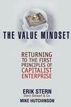 The Value Mindset: Returning To The First Principl Es Of Capitalist Enterprise.