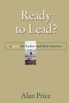 Ready To Lead? a Story For New Leaders And Their Mentors.