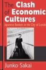 The Clash Of Economic Cultures: Japanese Bankers In The City Of London