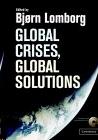 Global Crises, Global Solutions: Priorities For a World Of Scarcity