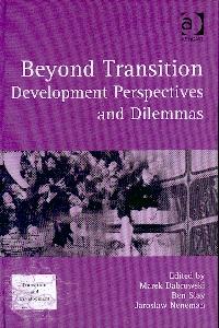 Beyond Transition: Development Perspectives And Dilemmas