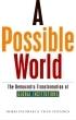 A Possible World: Democratic Transformation Of Global Institutions