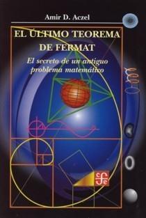 El ultimo teorema de Fermat. "El secreto de un antiguo problema matemático"