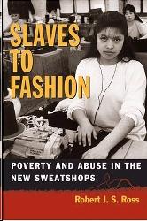 Slaves To Fashion: Poverty And Abuse In The New Sweatshops