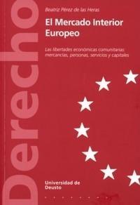 El Mercado Interior Europeo. "Las Libertades Económicas Comunitarias:..."