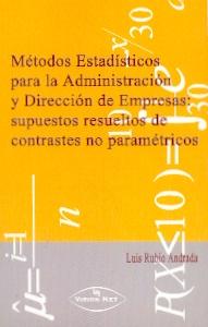 Metodos Estadisticos para la Administracion y Direccion de Empresas: Supuestos Resueltos de Contrastes "No Parametricos"