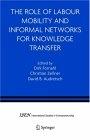 The Role Of Labour Mobility And Informal Networks For Knowledge Transfer