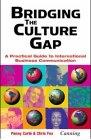Bridging The Culture Gap: a Practical Guide To International Business Communication