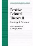 Positive Political Theory Ii: Strategy And Structure. Vol.2